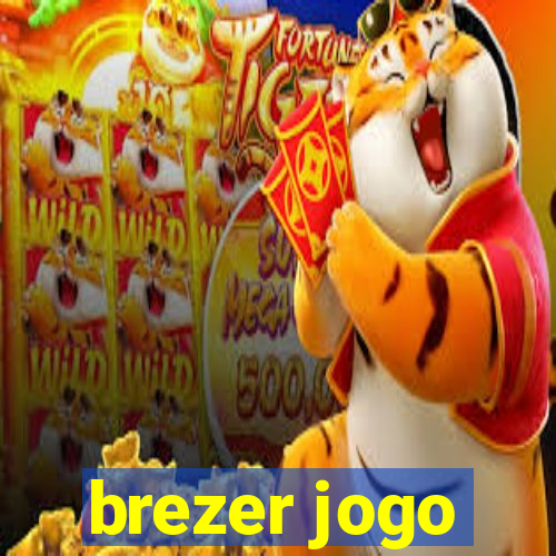 brezer jogo